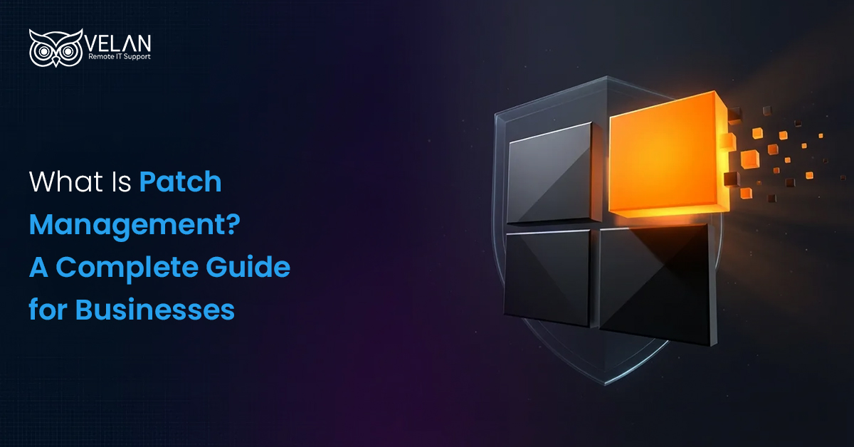 What Is Patch Management? A Complete Guide for Businesses